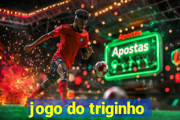 jogo do triginho